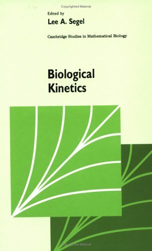 Biological Kinetics (Cambridge Studies in Mathematical Biology) (1992-01-31)