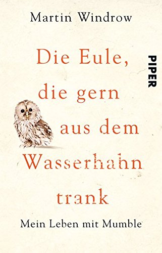 Download Die Eule, die gern aus dem Wasserhahn trank: Mein Leben mit Mumble Download Die Eule, die gern aus dem Wasserhahn trank: Mein Leben mit Mumble