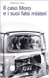 Il caso Moro e i suoi falsi misteri libro