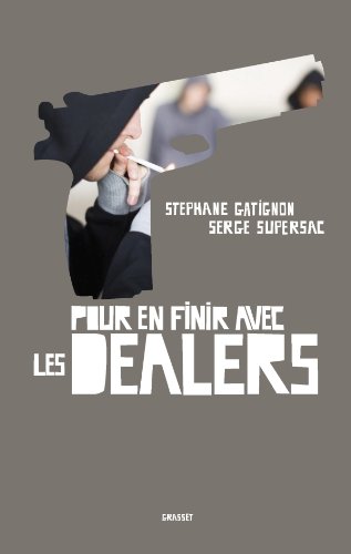 Pour en finir avec les dealers Pour en finir avec les dealers
