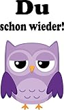 WC Aufkleber – Du schon wieder!- Eule Toilettendeckel A046 - 2