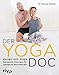 Der Yoga-Doc: Heilen mit Yoga - die besten Übungen für zahlreiche Beschwerden by Ronald Steiner