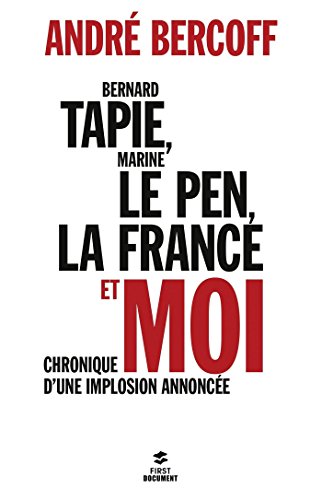 Download Bernard Tapie, Marine Le Pen, la France et moi...