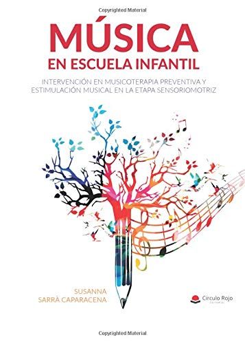 Música en escuela infantil. Intervención en musicoterapia preventiva y estimulación musical en la etapa sensoriomotriz