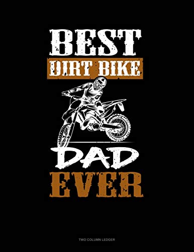 Preisvergleich Produktbild Best Dirt Bike Dad Ever: Two Column Ledger
