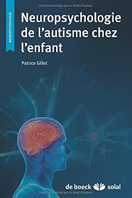 DE BOECK SUP Neuropsychologie de l'autisme chez l'enfant