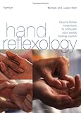 Image de Hand Reflexology: Easy-To-Follow Treatments to Stimulate Your Body's Healing System