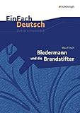 Image de EinFach Deutsch Unterrichtsmodelle: Max Frisch: Biedermann und die Brandstifter: Klassen 8 - 10