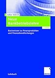Neue Bankbetriebslehre: Basiswissen zu Finanzprodukten und Finanzdienstleistungen by 