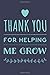 Produktbild Thank You For Helping Me Grow: Cute Thank You Gift Lined Notebook Blank Writing Journal Gift for Teacher or Mentor Fun and Practical Greetings Card Alternative