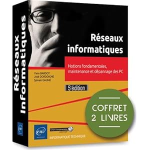 Réseaux informatiques - Coffret de 2 livres : Notions fondamentales, maintenance et dépannage des PC (5e édition)
