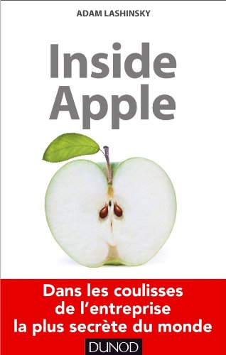 Télécharger Inside Apple - Dans les coulisses de l'entreprise la plus secrète au monde Francais PDF