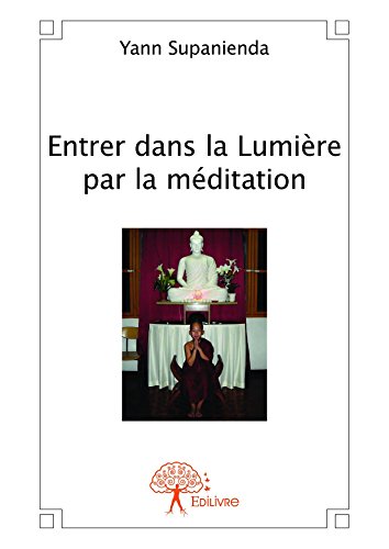 Télécharger Entrer dans la Lumière par la méditation (Collection Classique) Gratuit