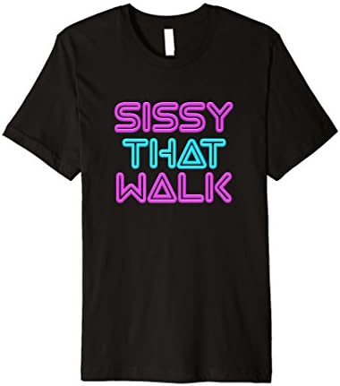 Its Drag Queen MerchSissy That Walk - Funny Drag Queen T-Shirt T-ShirtOEKO-TEX STANDARD 100