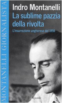 La sublime pazzia della rivolta. L'insurrezione ungherese del 1956 La sublime pazzia della rivolta. L'insurrezione ungherese del 1956