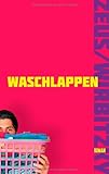 Waschlappen: Roman bei Amazon kaufen
