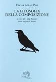 La filosofia della composizione. Testo inglese a fronte