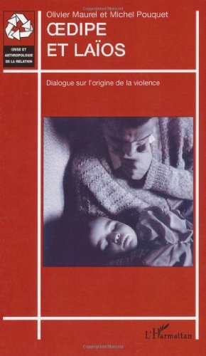 Download Oedipe et Laïos : Dialogue sur l'origine de la violence Download Oedipe et Laïos : Dialogue sur l'origine de la violence
