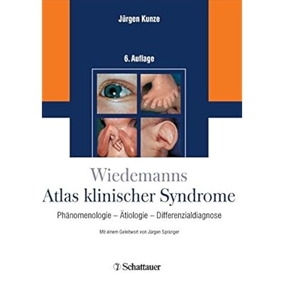 Wiedemanns Atlas klinischer Syndrome: Phänomenologie - Ätiologie - Differenzialdiagnose