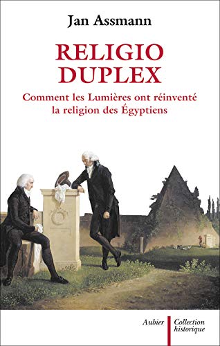Télécharger Religio Duplex : Comment les Lumières ont réinventé la religion des Egyptiens Francais PDF