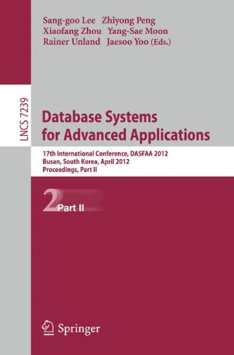 Database Systems for Advanced Applications: 17th International Conference, DASFAA 2012, Busan, South Korea, April 15-18, 2012, Proceedings, Part II: ... Applications, incl. Internet/Web, and HCI)