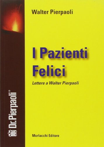 I pazienti felici. Lettere a Walter Pierpaoli I pazienti felici. Lettere a Walter Pierpaoli