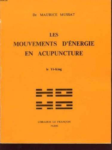 Téléchargement gratuit de livres audio Les Mouvements d'énergie en acupuncture : Le Yi-king by author EPUB MOBI B0014MMC0O