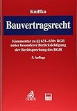 Bauvertragsrecht: Kommentar zu §§ 631-650v BGB unter besonderer Berücksichtigung der Rechtsprechung des BGH by 