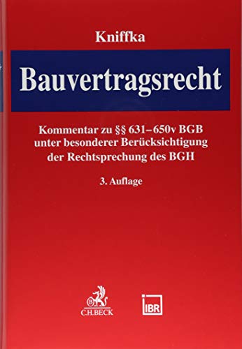Bauvertragsrecht: Kommentar zu §§ 631-650v BGB unter besonderer Berücksichtigung der Rechtsprechung des BGH