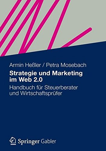 Download Strategie und Marketing im Web 2.0: Handbuch für Steuerberater und Wirtschaftsprüfer (German Edition) Download Strategie und Marketing im Web 2.0: Handbuch für Steuerberater und Wirtschaftsprüfer (German Edition)
