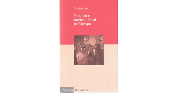 Amazon It Nazioni E Nazionalismi In Europa Hermet Guy Ferrara R Libri
