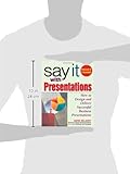 Image de Say It with Presentations, Second Edition, Revised & Expanded: How to Design and Deliver Successful Business Presentations