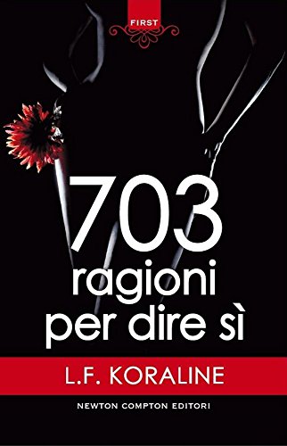 703 ragioni per dire sì 703 ragioni per dire sì