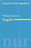 Image de Wirken mit den Engeln: Werde ein Mensch mit Initiative: Ressourcen (Impulse)