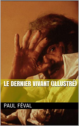 Le dernier vivant (Illustré)