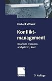 Konfliktmanagement: Konflikte erkennen, analysieren, lösen by Gerhard Schwarz