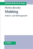 Mobbing: Arbeits- und Haftungsrecht by