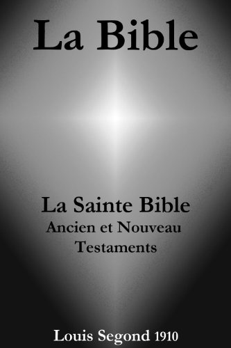 Book's Cover of La Bible (La Sainte Bible - Ancien et Nouveau Testaments, Louis Segond 1910)