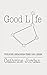 Produktbild Good Life: TÄGLICHE GEDANKEN ÜBER DAS LEBEN