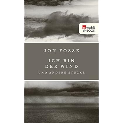 Ich bin der Wind: und andere Stücke Ich bin der Wind: und andere Stücke