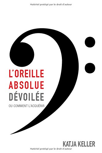 Télécharger L'oreille absolue dévoilée, ou comment l'acquerir PDF Livre En Ligne Télécharger L'oreille absolue dévoilée, ou comment l'acquerir PDF Livre En Ligne