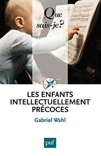 Livres Couvertures de Les enfants intellectuellement précoces: « Que sais-je ? » n° 3698