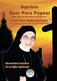 Suor Pura Pagani. Una vita al servizio dell'amore. Carismi, doni mistici, spiritualità