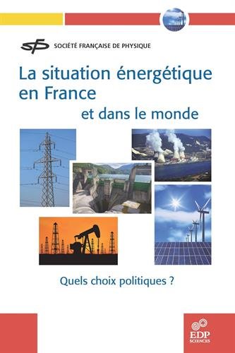 Download La situation énergétique en France et dans le monde : Quels choix politiques ? Download La situation énergétique en France et dans le monde : Quels choix politiques ?