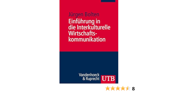Einfuhrung In Die Interkulturelle Wirtschaftskommunikation Bolten Jurgen Amazon De Bucher