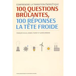 Comprendre la transition énergétique: 100 questions brûlantes, 100 réponses à tête froide. Livre en Ligne - Telecharger Ebook