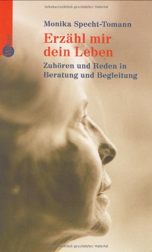 Download Erzähl mir dein Leben: Zuhören und Reden in Beratung und Begleitung Download Erzähl mir dein Leben: Zuhören und Reden in Beratung und Begleitung