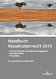 Handbuch Reisekostenrecht 2015: für die Personal- und Abrechnungspraxis - aktuelles Recht - Praxisfälle by 
