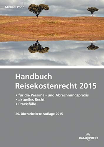 Handbuch Reisekostenrecht 2015: für die Personal- und Abrechnungspraxis - aktuelles Recht - Praxisfälle