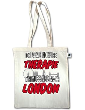 Städte - Ich brauche keine Therapie ich muss nur nach London - Unisize - Natural - XT600 - Jutebeutel lange Henkel